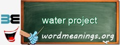 WordMeaning blackboard for water project